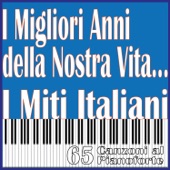 I Migliori Anni della Nostra Vita... I Miti Italiani, 65 Canzoni al pianoforte artwork