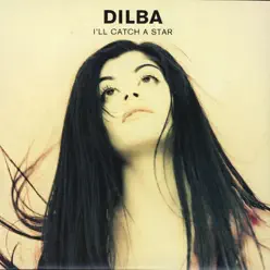 I'll Catch a Star - Single - Dilba I'll Catch a Star - Single - Dilba