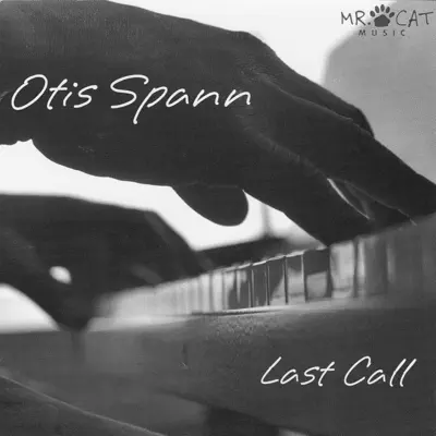 Last Call (Live at the Boston Teaparty 1970) - Otis Spann Last Call (Live at the Boston Teaparty 1970) - Otis Spann