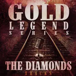 The Diamonds Tracks - Gold Legend Series - Single - The Diamonds The Diamonds Tracks - Gold Legend Series - Single - The Diamonds
