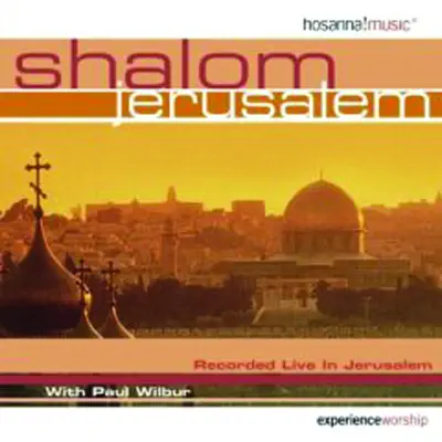 Shalom Jerusalem (Live) - Paul Wilbur