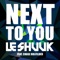 Next to You (Radio Mix) [feat. Chase Holfelder] - le Shuuk lyrics