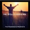 He Still Loves Me - The Passionate Prophets lyrics