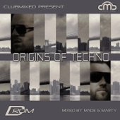 Origins of Techno (Mixed by Made & Marty) artwork