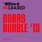 Dora's Bubble '13 - Wayne G lyrics