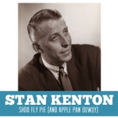 Stan Kenton - Shoo Fly Pie (And Apple Pan Dowdy)