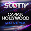 More and More (CJ Stone Mix) [Scotty vs. Captain Hollywood] - Scotty & Captain Hollywood