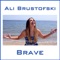 Brave - Ali Brustofski lyrics