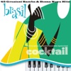 Brasil Cocktail - 45 Greatest Samba & Bossa Nova Hits