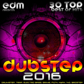 Dubstep 2016 (30 Top Best of Hits, Drumstep, Trap, Electro Bass, Grime, Filth, Hyph, 140, Brostep) - Various Artists