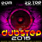 Dubstep 2016 (30 Top Best of Hits, Drumstep, Trap, Electro Bass, Grime, Filth, Hyph, 140, Brostep) - Verschillende artiesten