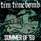 Summer Of '69 - Tim Timebomb lyrics