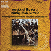Musics of the Earth: Astonishing and Rare Instruments - Various Artists