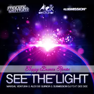 See the Light (feat. Dee Dee) [Happy Bounce Remix] by Marsal Ventura, Àlex de Guirior & Submission DJ song reviws