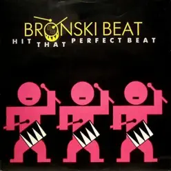Hit That Perfect Beat (Remix) - Single - Bronski Beat Hit That Perfect Beat (Remix) - Single - Bronski Beat