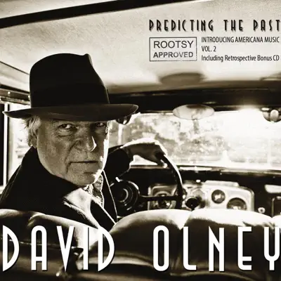 Predicting the Past - Rootsy Approved: Introducing Americana Music Vol. 2 - David Olney Predicting the Past - Rootsy Approved: Introducing Americana Music Vol. 2 - David Olney
