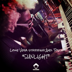 Axel Tosca & Louie Vega - Sunlight (Louie Vega Roots Mix)