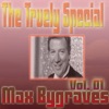 The Truely Special Max Bygraves, Vol. 01