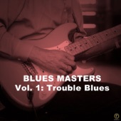 Blues Masters, Vol. 1: Trouble Blues artwork