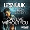 Can Live Without You (feat. Trevor Jackson) - le Shuuk lyrics