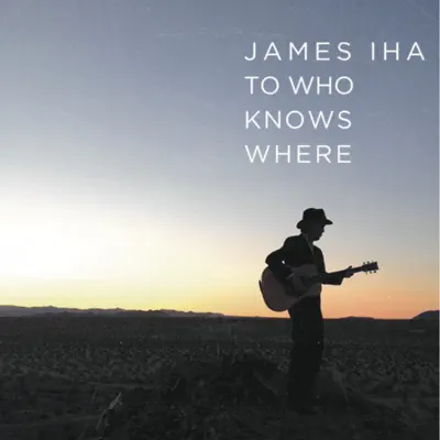 To Who Knows Where - Single - James Iha