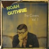 Noah Guthrie, The Covers Vol. 1