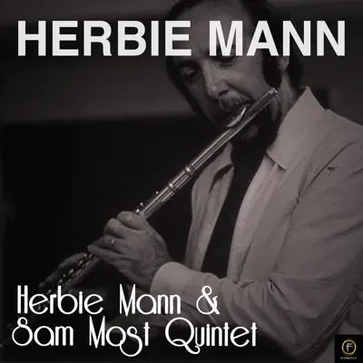 Herbie Mann & Sam Most Quintet - Herbie Mann Herbie Mann & Sam Most Quintet - Herbie Mann