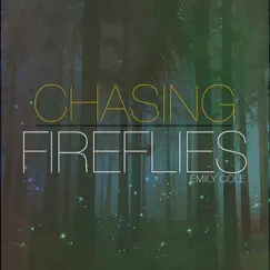 Chasing Fireflies - EP by Emily Cole album reviews, ratings, credits