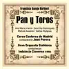 Stream & download Francisco Asenjo Barbieri: Pan y Toros (Zarzuela en Tres Actos) [Recorded 1956]