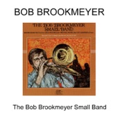 Bob Brookmeyer Small Band - You'd Be So Nice to Come Home To
