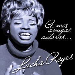 Lucha Reyes - Quiero Pedirte Perdón