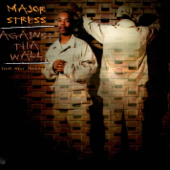 Against Tha Wall - Major Stress