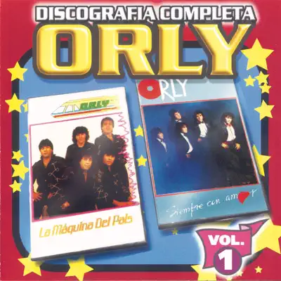 Orly: Discografía Completa, Vol. 1 - Orly Orly: Discografía Completa, Vol. 1 - Orly