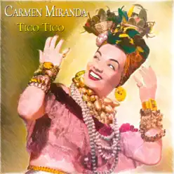 Tico Tico (42 Original Tracks) - Carmen Miranda