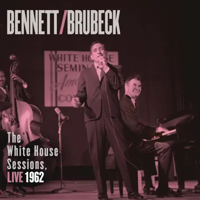 The White House Sessions, Live 1962 - Tony Bennett