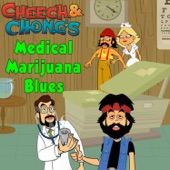 Cheech & Chong - Medical Marijuana Blues