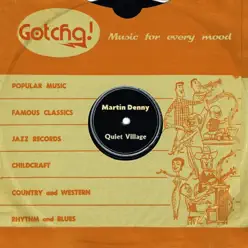 Quiet Village (Music for Every Mood) - Martin Denny Quiet Village (Music for Every Mood) - Martin Denny