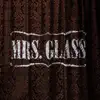 Mrs. Glass album lyrics, reviews, download