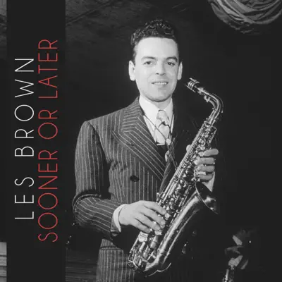 Sooner or Later - Single - Les Brown