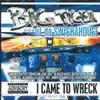 I Came to Wreck (Swishahouse Remix) album lyrics, reviews, download