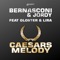 Caesars Melody (Club Mix) [feat. Gloster & Lira] - Bernasconi & Jordy lyrics