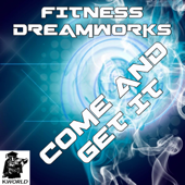 Come and Get It (Instrumental Version) - Fitness Dreamworks