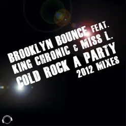Cold Rock a Party (feat. King Chronic & Miss L.) [2012 Mixes] - Brooklyn Bounce