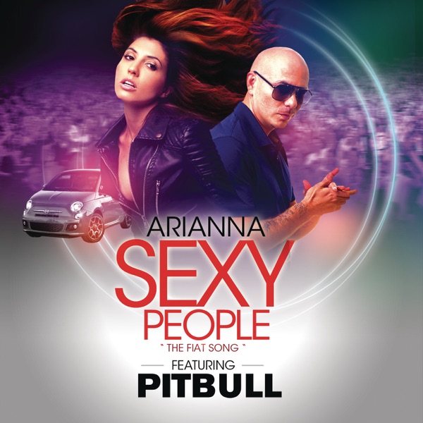 Sexy People The Fiat Song Feat Pitbull Spanish Version Arianna