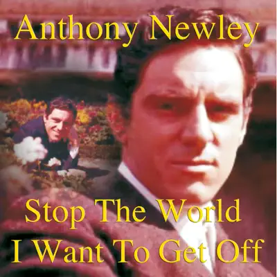 Stop the World - I Want to Get Off - Anthony Newley Stop the World - I Want to Get Off - Anthony Newley