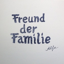 Freund der Familie - Entropie