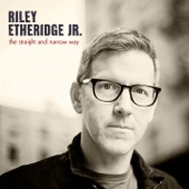 Riley Etheridge, Jr. - Roll Away The Stone