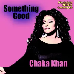 Something Good - Chaka Khan