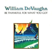William DeVaughn - Be Thankful for What You've Got