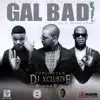 Gal Bad (feat. Wizkid & D'Prince) - Single album lyrics, reviews, download